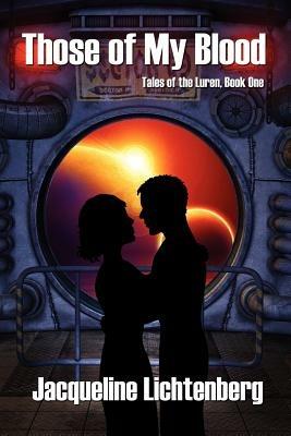 Those of My Blood: Tales of the Luren, Book One - Jacqueline Lichtenberg - cover