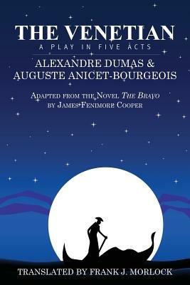 The Venetian: A Play in Five Acts - Alexandre Dumas,Auguste Anicet-Bourgeois - cover