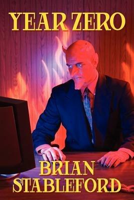 Year Zero: A Science Fantasy Novel - Brian Stableford - cover