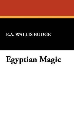 Egyptian Magic - E A Wallis Budge - cover