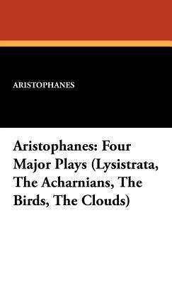 Aristophanes: (Lysistrata, the Acharnians, the Birds, the Clouds) - Aristophanes - cover