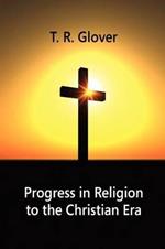Progress in Religion to the Christian Era
