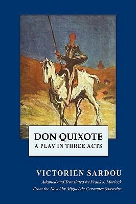 Don Quixote: A Play in Three Acts - Victorien Sardou - cover