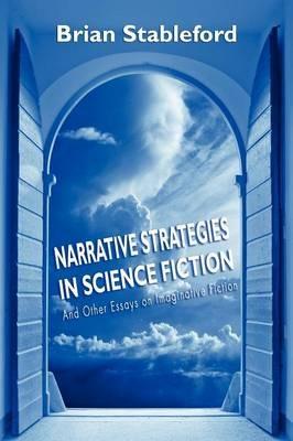 Narrative Strategies in Science Fiction and Other Essays on Imaginative Fiction - Brian Stableford - cover