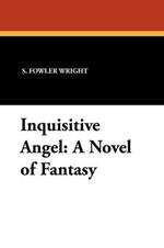 Inquisitive Angel: A Novel of Fantasy