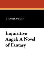 Inquisitive Angel: A Novel of Fantasy