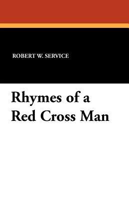 Rhymes of a Red Cross Man - Robert W Service - cover