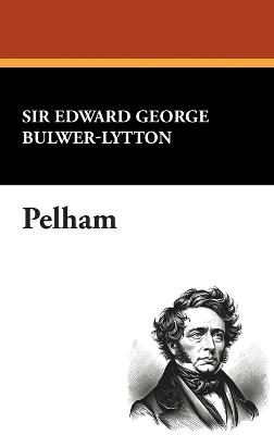 Pelham - Edward George Earle Bulwer-Lytton - cover