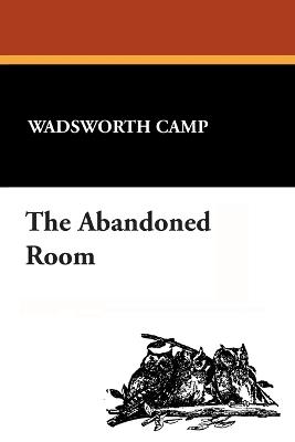 The Abandoned Room - Wadsworth Camp - cover
