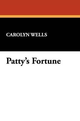 Patty's Fortune - Carolyn Wells - cover