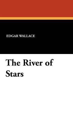 The River of Stars - Edgar Wallace - cover