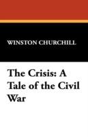 The Crisis: A Tale of the Civil War