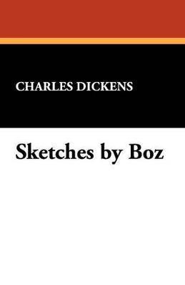 Sketches by Boz - Charles Dickens - cover