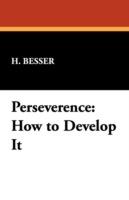 Perseverence: How to Develop It