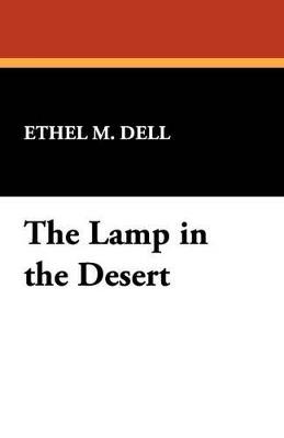 The Lamp in the Desert - Ethel M Dell - cover