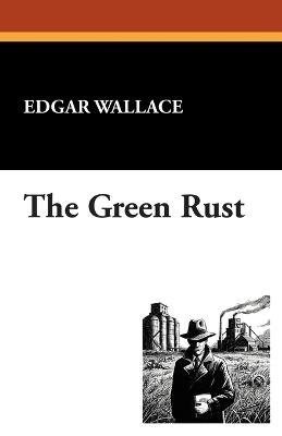 The Green Rust - Edgar Wallace - cover