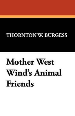 Mother West Wind's Animal Friends - Thornton W Burgess - cover