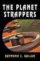 The Planet Strappers - Raymond Z Gallun - cover