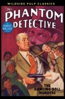 The Phantom Detective: The Dancing Doll Murders - Robert Wallace - cover