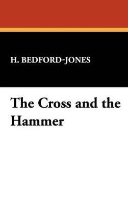 The Cross and the Hammer - H Bedford-Jones - cover