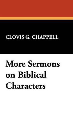 More Sermons on Biblical Characters - Clovis G Chappell - cover