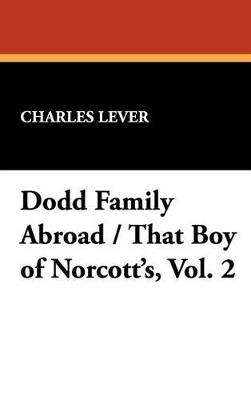 Dodd Family Abroad / That Boy of Norcott's, Vol. 2 - Charles Lever - cover