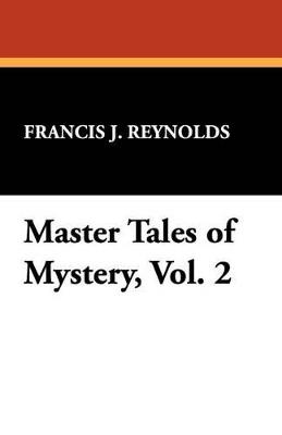 Master Tales of Mystery, Vol. 2 - Francis J Reynolds - cover