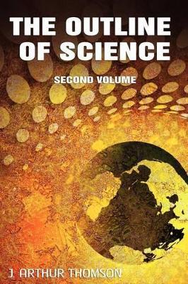 The Outline of Science, Second Volume - J Arthur Thomson - cover