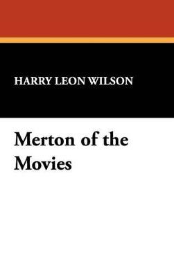 Merton of the Movies - Harry Leon Wilson - cover