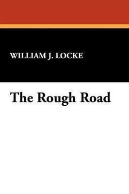 The Rough Road - William John Locke - cover