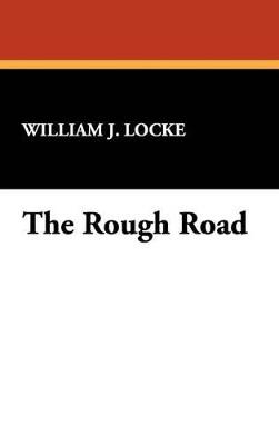 The Rough Road - William John Locke - cover