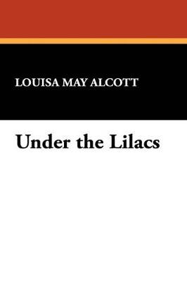 Under the Lilacs - Louisa May Alcott - cover