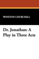Dr. Jonathan: A Play in Three Acts