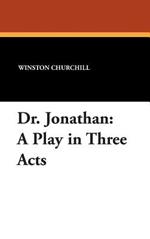 Dr. Jonathan: A Play in Three Acts