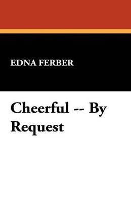 Cheerful, by Request - Edna Ferber - cover