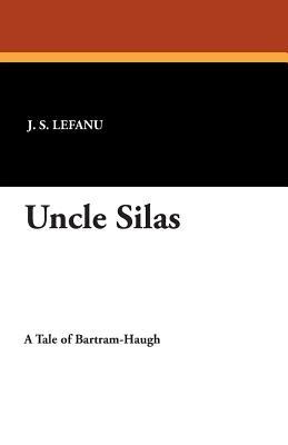 Uncle Silas - J S Lefanu - cover