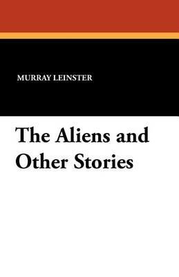 The Aliens and Other Stories - Murray Leinster - cover