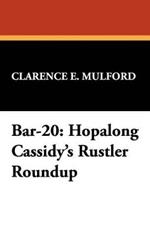 Bar-20: Hopalong Cassidy's Rustler Roundup