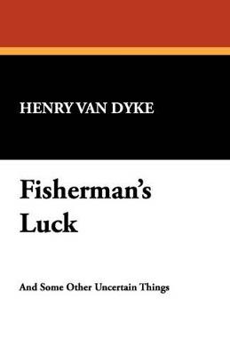 Fisherman's Luck - Henry Van Dyke - cover