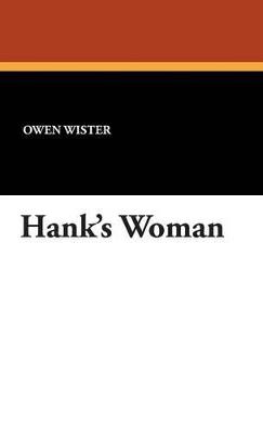 Hank's Woman - Owen Wister - cover
