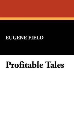 Profitable Tales - Eugene Field - cover