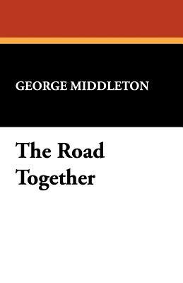 The Road Together - George Middleton - cover