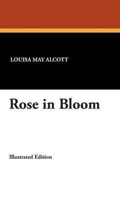 Rose in Bloom - Louisa May Alcott - cover