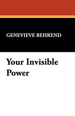 Your Invisible Power - Genevieve Behrend - cover
