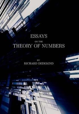 Essays on the Theory of Numbers (Second Edition) - Richard Dedekind - cover