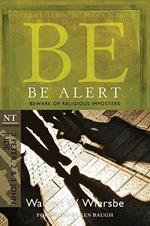 Be Alert ( 2 Peter 2 & 3 John Jude ): Beware of the Religious Impostors