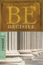 Be Decisive ( Jeremiah ): Taking A Stand for the Truth