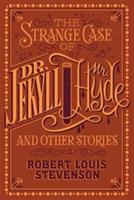 The Strange Case of Dr. Jekyll and Mr. Hyde and Other Stories (Barnes & Noble Collectible Editions)