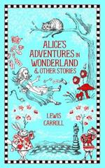 Alice's Adventures in Wonderland and Other Stories