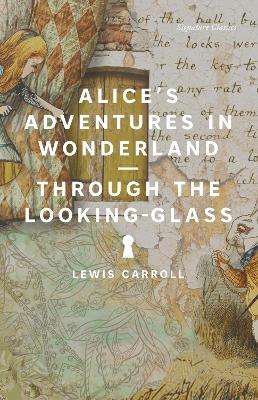 Alice's Adventures in Wonderland and Through the Looking-Glass - Lewis Carroll - cover